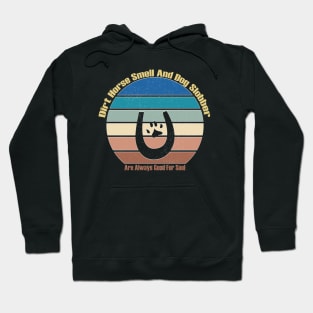 Dirt Horse Smell And Dog Slobber Hoodie